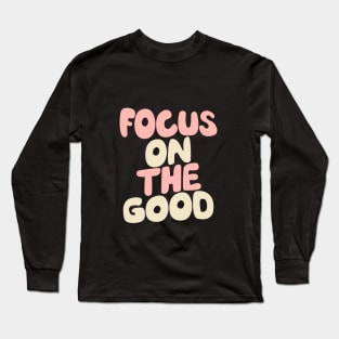 Focus on The Good by The Motivated Type in Persian Plum, Cherry Blossom Pink and Dairy Cream Long Sleeve T-Shirt